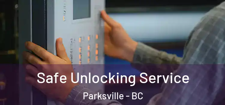 Safe Unlocking Service Parksville - BC