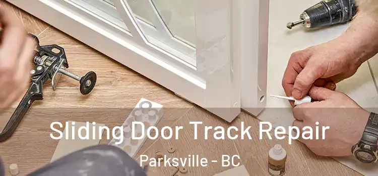 Sliding Door Track Repair Parksville - BC